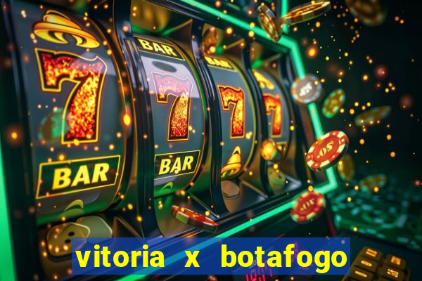 vitoria x botafogo sp futemax